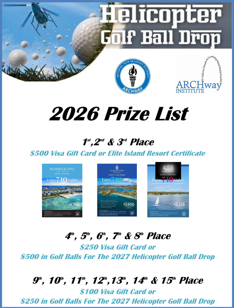 Flyer for the 2026 Helicopter Golf Ball Drop presented by Archway Institute and the National Peer Recovery Alliance, showing a helicopter dropping golf balls and a prize list with $500 Visa gift cards, Elite Island Resort certificates, and prizes for 1st through 15th place.